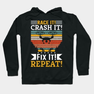 Race It Crash It Fix It Repeat Funny Drone Racing Hoodie